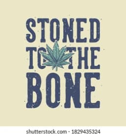 Stoned to the Bone
